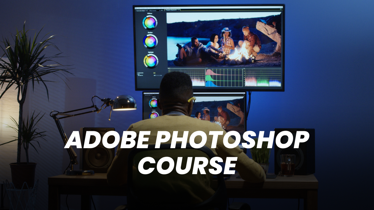 Adobe Photoshop Course