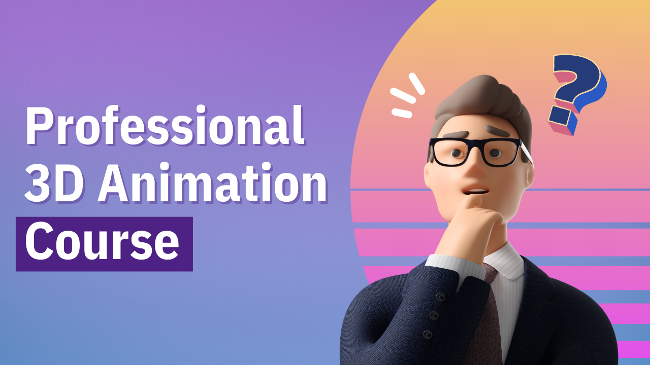 Professional 3D Animation Course
