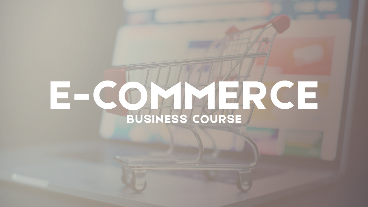 E-Commerce Business Course