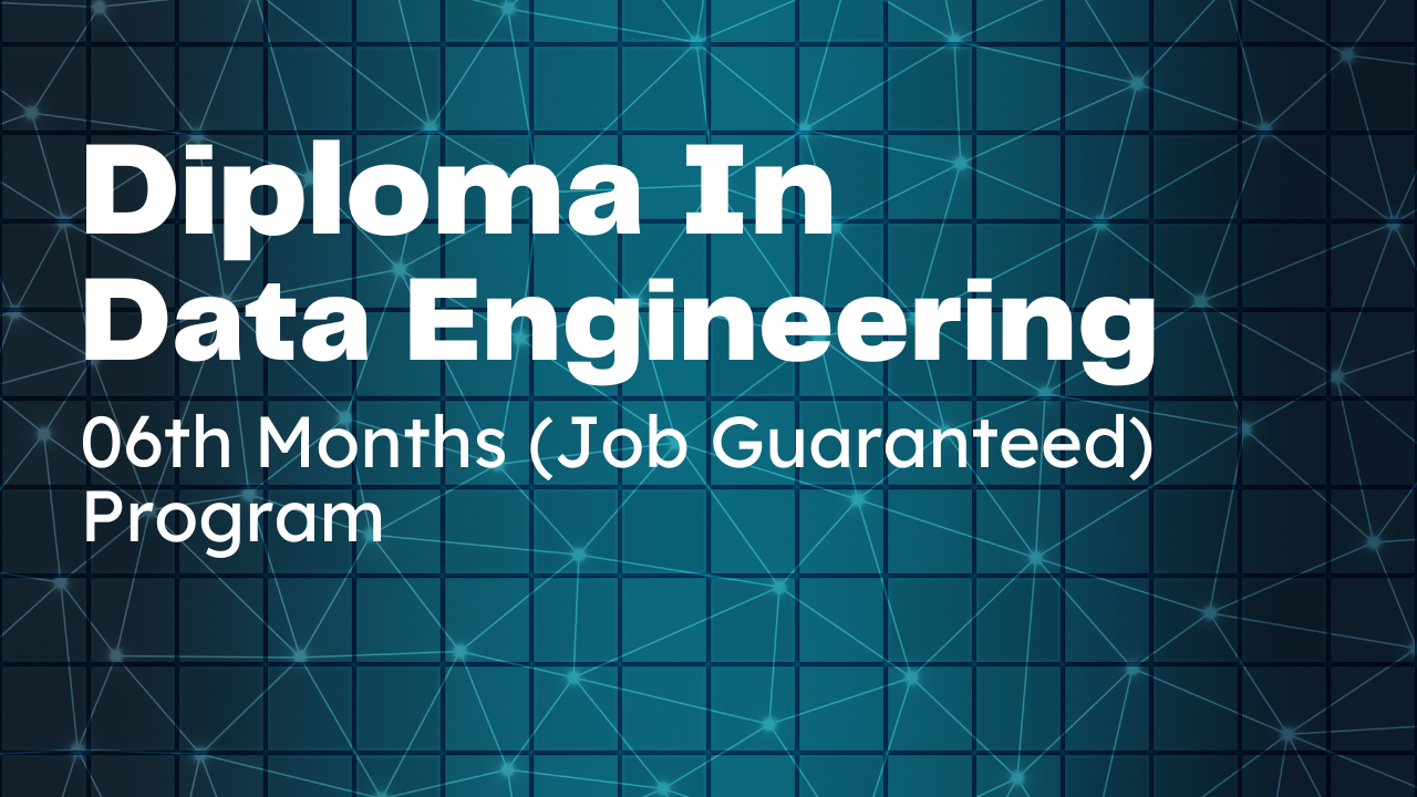 Diploma In Data Engineering (Job Guaranteed)